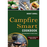 Campfire Smart Cookbook: Easy to Make Desserts for Campfire Cooking (A Camping Cookbook That Novice Can Cook)
