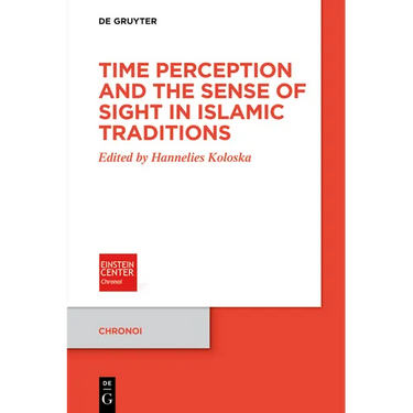 Time Perception and the Sense of Sight in Islamic Traditions