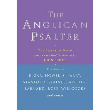 The Anglican Psalter: The Psalms of David Pointed and Edited for Chanting