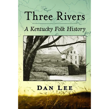 Three Rivers: A Kentucky Folk History