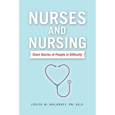 Nurses and Nursing: Short Stories of People in Difficulty