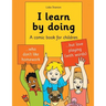 I learn by doing: A comic book for children who don't like homework but love playing (with words)