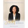 Smart Wellness(R) Workbook: Cultural Wisdom Meets Modern Brain Science
