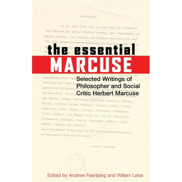The Essential Marcuse: Selected Writings of Philosopher and Social Critic Herbert Marcuse