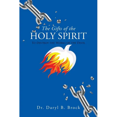 The Gifts of the Holy Spirit: To Destroy the Works of the Devil