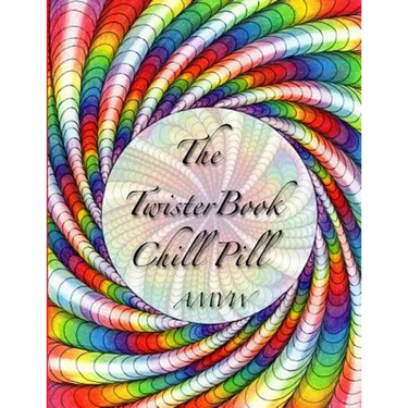 The Twister Book Chill Pill: Relax and color your way !