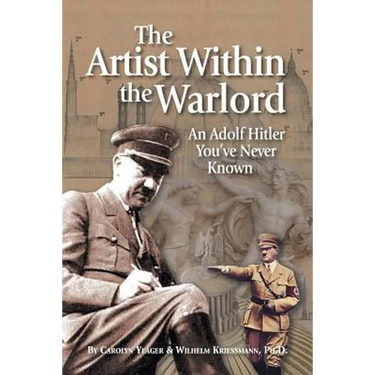 The Artist Within the Warlord: An Adolf Hitler You've Never Known