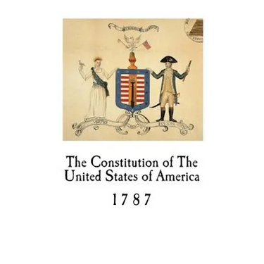 The Constitution of The United States of America: 1787