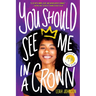 You Should See Me in a Crown