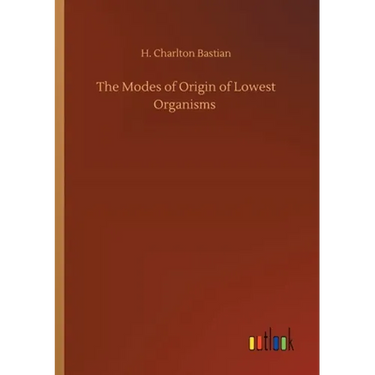 The Modes of Origin of Lowest Organisms