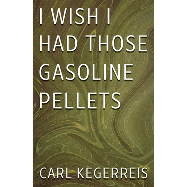 I Wish I Had Those Gasoline Pellets
