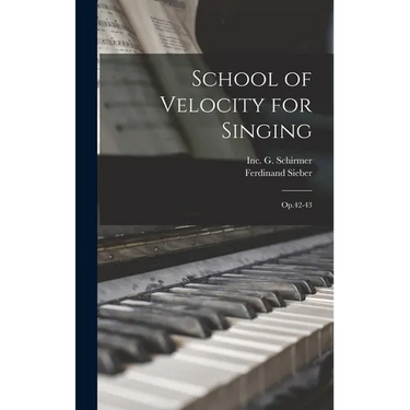 School of Velocity for Singing: Op.42-43