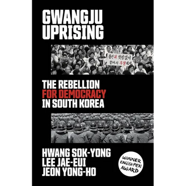 Gwangju Uprising: The Rebellion for Democracy in South Korea
