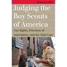 Judging the Boy Scouts of America: Gay Rights, Freedom of Association, and the Dale Case