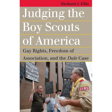Judging the Boy Scouts of America: Gay Rights, Freedom of Association, and the Dale Case