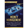 Money Management: Become a Master in a Short Time on How to Create a Budget, Save Your Money and Get Out of Debt while Building your Financial Freedom