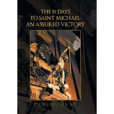 The 81 Days to Saint Michael: an Assured Victory: An Assured Victory