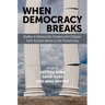 When Democracy Breaks: Studies in Democratic Erosion and Collapse, from Ancient Athens to the Present Day