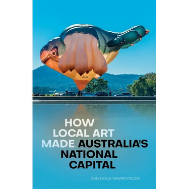 How Local Art Made Australia's National Capital