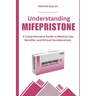 Understanding MIFEPRISTONE: A Comprehensive Guide to Medical Use, Benefits, and Ethical Considerations