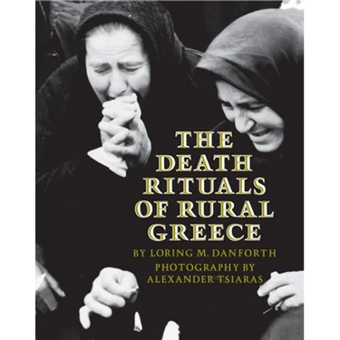 The Death Rituals of Rural Greece
