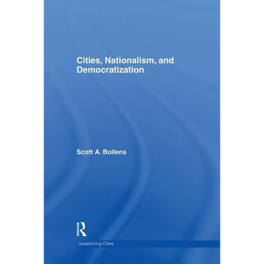Cities, Nationalism and Democratization
