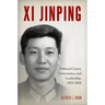 XI Jinping: Political Career, Governance, and Leadership, 1953-2018