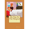 My Trip To The Hospital