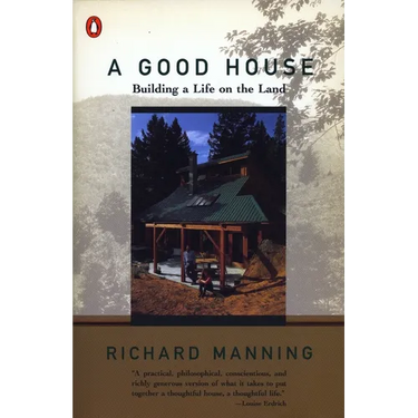 A Good House: Building a Life on the Land