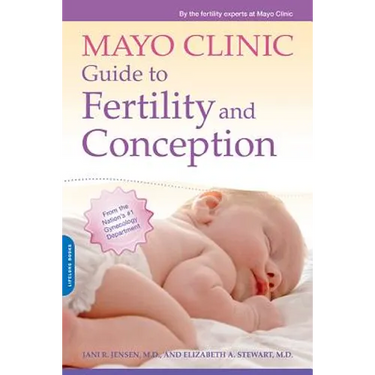 Mayo Clinic Guide to Fertility and Conception