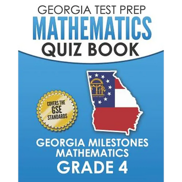 GEORGIA TEST PREP Mathematics Quiz Book Georgia Milestones Mathematics Grade 4: Preparation for the Georgia Milestones Math Assessments