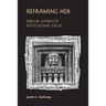 Reframing Her: Biblical Women in Postcolonial Focus