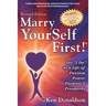 Marry YourSelf First! Say "I DO" to a Life of Passion, Power, Purpose and Prosperity