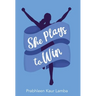 She Plays to Win