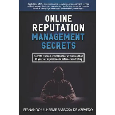 Online Reputation Management: Secrets from a Pro Ethical Hacker