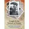 Caught in the Turmoil of History: Intrepid Soviet Spies, a Jewish-Croatian Family, Shattered Ideals, and Terror Unleashed by Communist and Fascist Reg