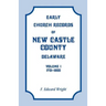 Early Church Records of New Castle County, Delaware, Volume 1, 1701-1800