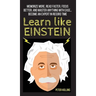 Learn Like Einstein: Memorize More, Read Faster, Focus Better, and Master Anything With Ease... Become An Expert in Record Time