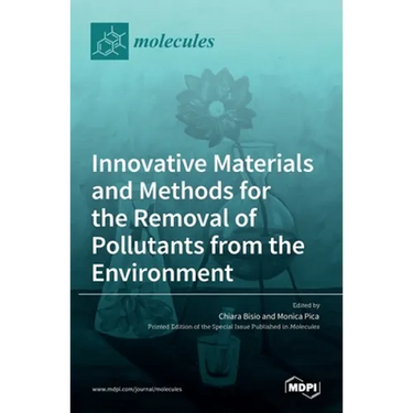 Innovative Materials and Methods for the Removal of Pollutants from the Environment
