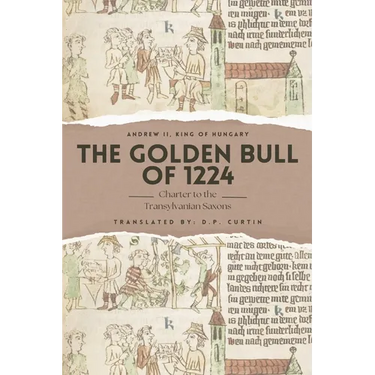 The Golden Bull of 1224: Charter to the Transylvanian Saxons