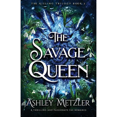 The Savage Queen: A thrilling and passionate fae romance