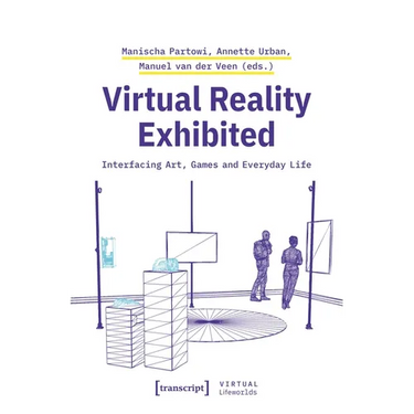 Virtual Reality Exhibited: Interfacing Art, Games and Everyday Life