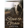 Slave to Grace