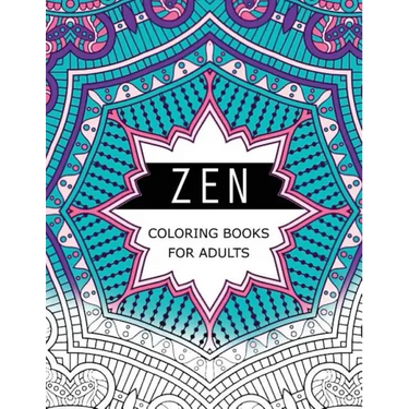 Zen Coloring Books For Adults: Anti-Stress Art Therapy for Busy People (The Mindfulness Coloring Series)