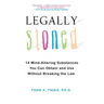 Legally Stoned: 14 Mind-Altering Substances You Can Obtain and Use Without Breaking the Law
