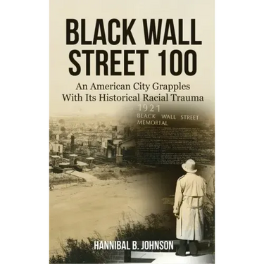 Black Wall Street 100: An American City Grapples With Its Historical Racial Trauma