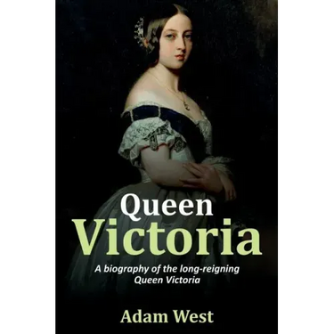 Queen Victoria: A biography of the long-reigning Queen Victoria