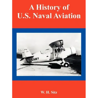 A History of U.S. Naval Aviation