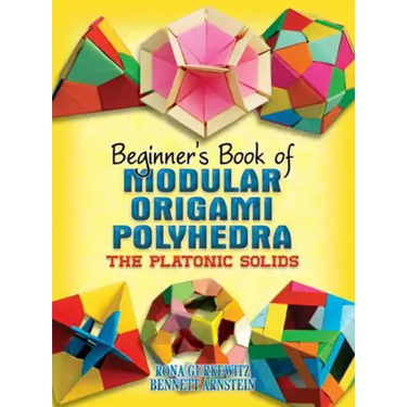 Beginner's Book of Modular Origami Polyhedra: The Platonic Solids