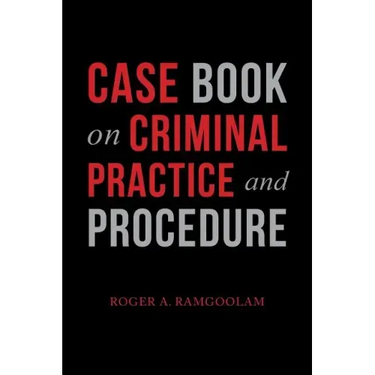 Case Book on Criminal Practice and Procedure